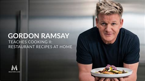 MasterClass - Gordon Ramsay Teaches Cooking II: Restaurant Recipes at Home / AvaxHome