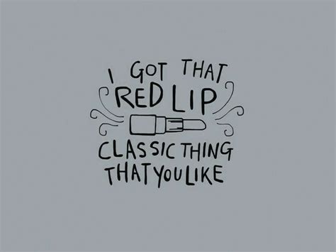 the words i got that red lip classic thing that you like are drawn in ...