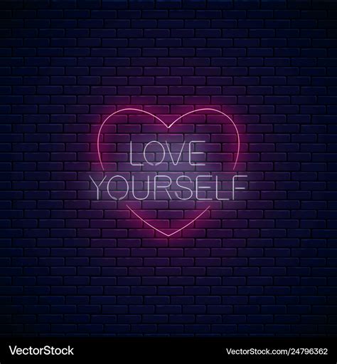 Love yourself - glowing neon inscription phrase Vector Image