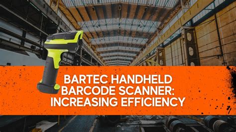 Bartec Handheld Barcode Scanner: Increasing efficiency