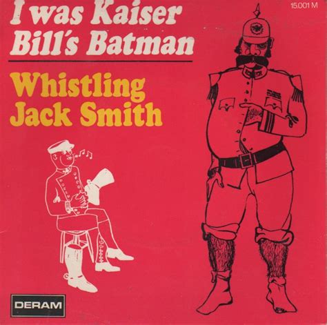 Whistling Jack Smith - I Was Kaiser Bill's Batman (1967, Vinyl) | Discogs