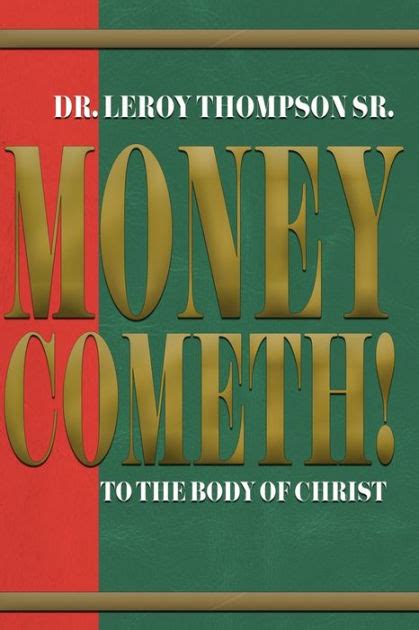 Money Cometh to the Body of Christ by Leroy Thompson | eBook | Barnes & Noble®