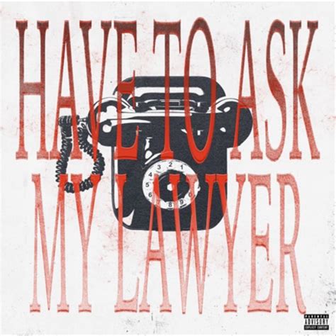 Jace! ( iayze) – Have To Ask My Lawyer Lyrics | Genius Lyrics