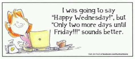 Jim Hunt | Happy wednesday, Wednesday humor, Sign quotes