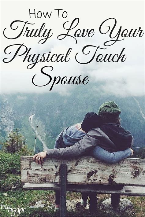 Truly Love Your Physical Touch Spouse | Love language physical touch, Physical touch, Love languages