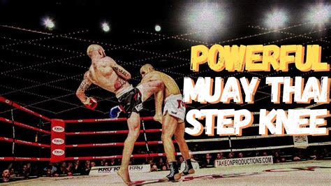Powerful Muay Thai Step Knee Technique - YouTube