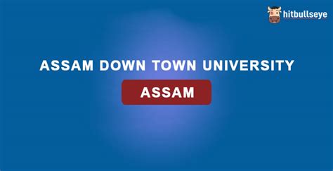 Assam Down Town University Assam - Admissions, Courses and Eligibility ...