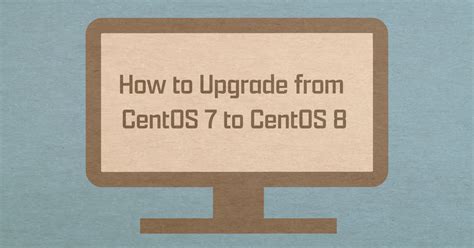 How to Upgrade from CentOS 7 to CentOS 8 | Linode Docs