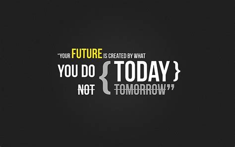 HD wallpaper: your future is created by what you do today text, quote ...