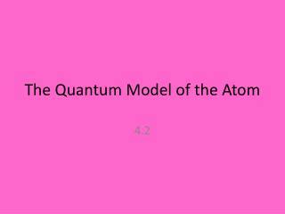 PPT - Quantum Model of the Atom PowerPoint Presentation, free download ...