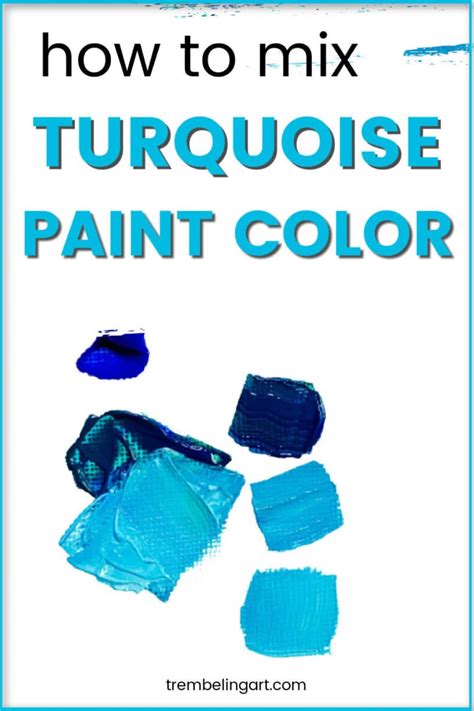 How to Mix the Perfect Turquoise Paint Color - Trembeling Art