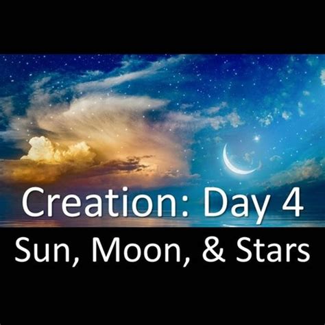 Stream Creation: Day 4 - Sun, Moon, and Stars by Pastor Chris Mullis ...