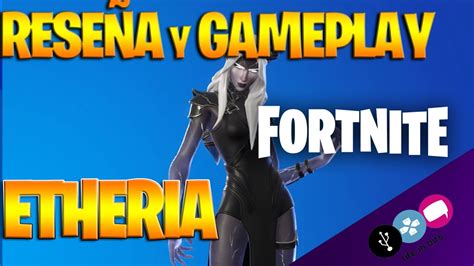 FORTNITE! Nuevo SKIN ETHERIA! ¿VALE LA PENA? - Reseña Y GAMEPLAY ...