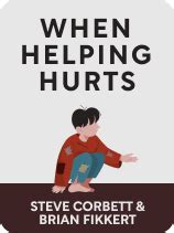 When Helping Hurts: Quotes That Will Open Your Eyes | Shortform Books