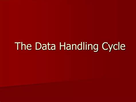 PPT - The Data Handling Cycle PowerPoint Presentation, free download ...