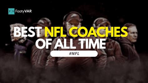 The Legendary Leaders: Best NFL Coaches of All Time