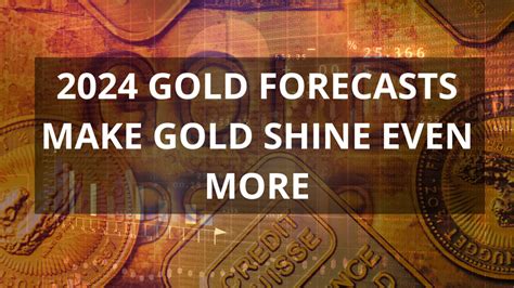 2024 Gold Forecasts Make Gold Shine Even More | GoldSeek