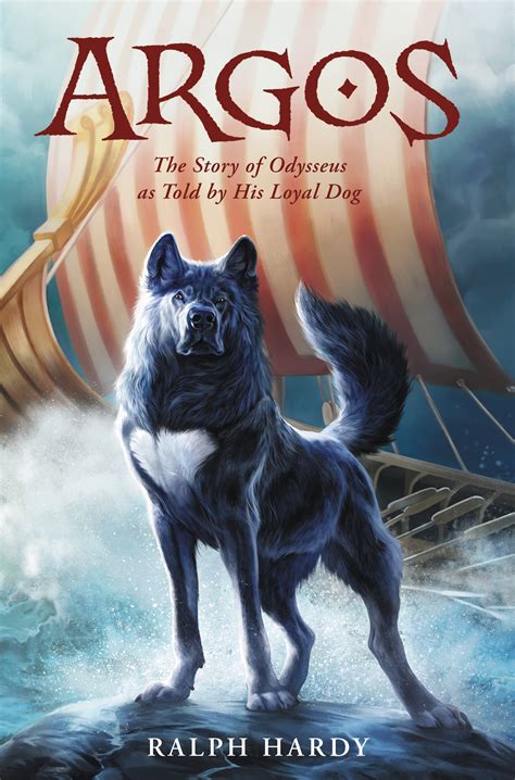 Argos: The Story of Odysseus as Told by His Loyal Dog