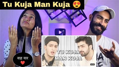 Indian Reaction : Tu Kuja Man Kuja | Ramzan Naat | Danish F Dar | Dawar ...