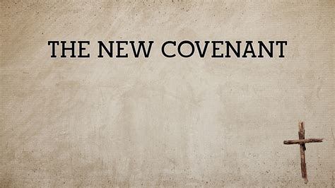 The new covenant - Faithlife Sermons