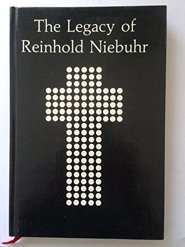 The Legacy of Reinhold Niebuhr by Scott, Nathan A.: Good Hardcover (1975) 1st Edition | Salsus ...