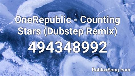 OneRepublic - Counting Stars (Dubstep Remix) Roblox ID - Roblox music codes