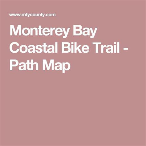 Monterey Bay Coastal Bike Trail - Path Map | Bike trails, Monterey bay, Monterey