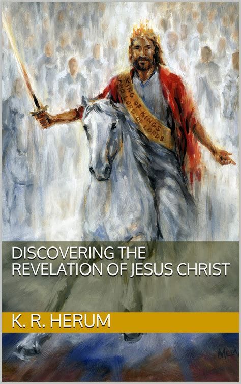 Discovering the Revelation of Jesus Christ by K. R. Herum | Goodreads