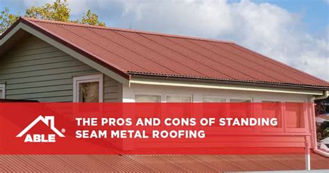 The Pros and Cons of Standing Seam Metal Roofing - Able Roofing