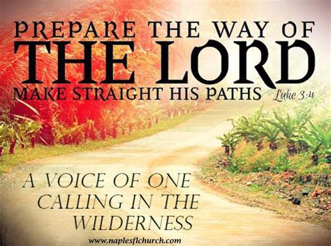 “A voice of one calling in the wilderness, ‘Prepare the way for the Lord, make straight paths ...