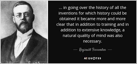 Reginald Fessenden quote: ... in going over the history of all the inventions...