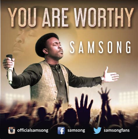 [Download & Lyrics] You are worthy - Samsong - Simply African Gospel Lyrics