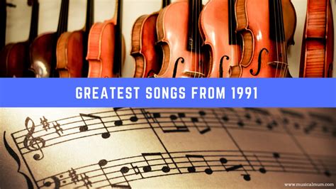 20 of the Greatest Songs From 1991 - Musical Mum