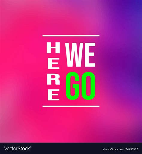 Here we go life quote with modern background Vector Image