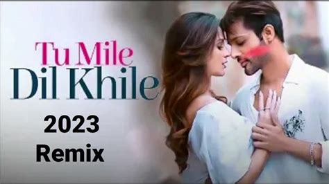 Tu mile dil khile song - YouTube