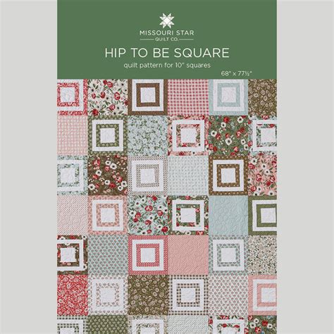 Hip to Be Square Quilt Pattern by Missouri Star