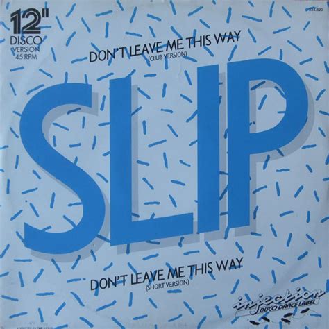 Slip – Don't Leave Me This Way (1983, Vinyl) - Discogs