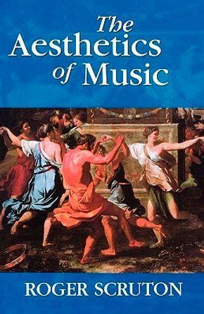 Aesthetics of Music - Sir Roger Scruton