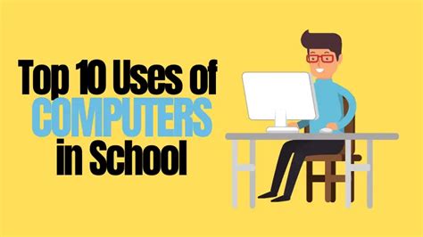 Top 10 Uses of Computer in School and Education