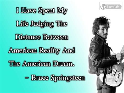 Musician Bruce Springsteen Top Best Quotes (With Pictures) - Linescafe.com