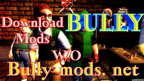 Download BULLY MODS w/o BULLY MODS. NET - YouTube