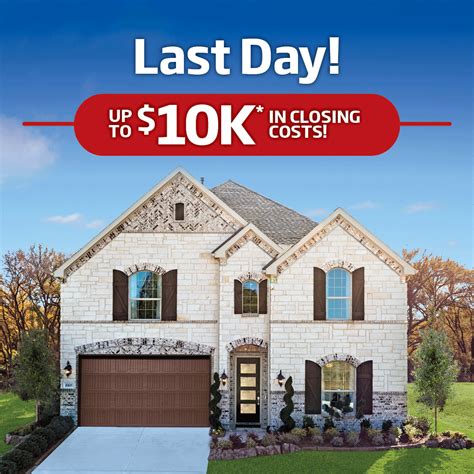an advertisement for a new home with the words last day up to $ 10k in closing cost