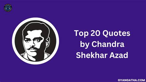 Top 20 Quotes by Chandra Shekhar Azad | Gyan Gatha