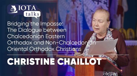 IOTA TALK: The Dialogue between Chalcedonian and Oriental Orthodox Churches | Christine Chaillot ...