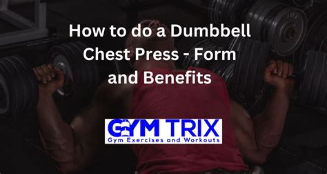 How to do a Dumbbell Chest Press - Form and Benefits - Gym Trix