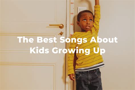 15 Of The Best Songs About Kids Growing Up