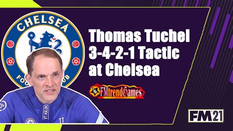 FM21 Thomas Tuchel 3-4-2-1 Tactic with Chelsea FC | FMtrendGames