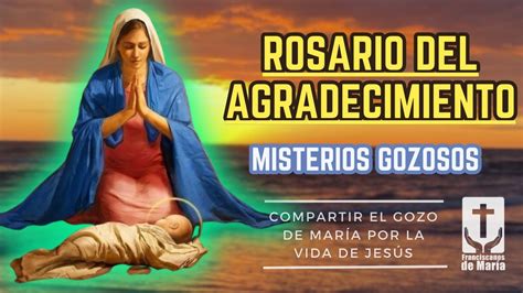 Rosario del agradecimiento. Misterios de Gozo (Lunes y Sábado ...