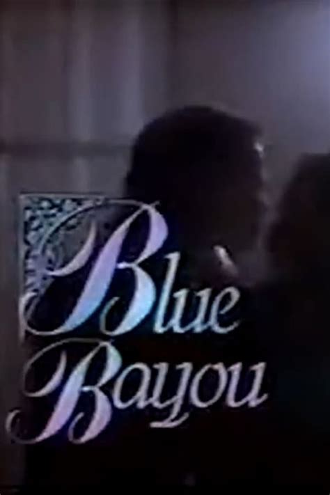 Blue Bayou (1990) — The Movie Database (TMDB)