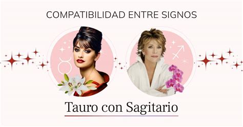 Tauro y Sagitario, compatibilidad de signos en el amor, amistad y trabajo